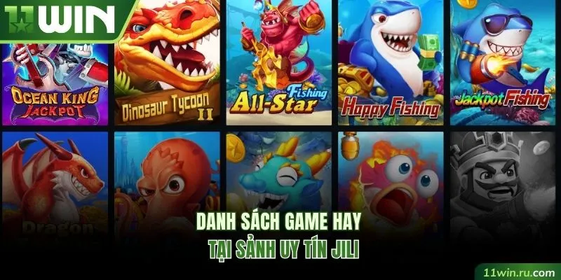 Danh sách game tại sảnh uy tín JILI