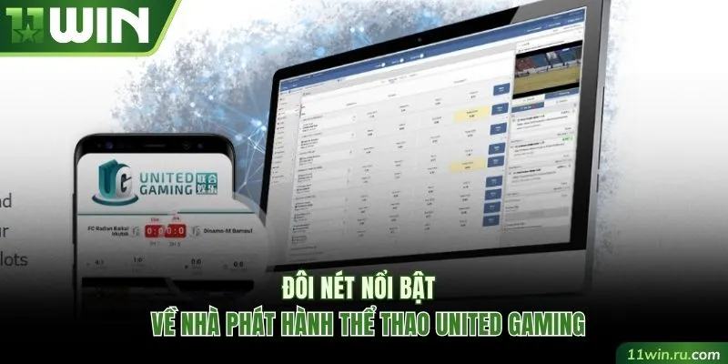 Đôi nét nổi bật về nhà phát hành thể thao United Gaming
