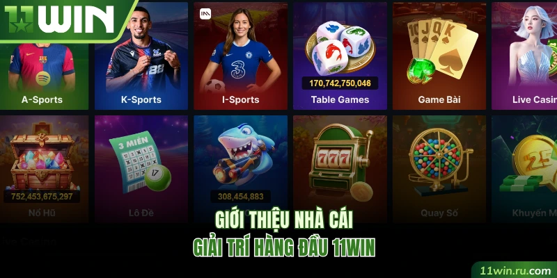 Giới thiệu nhà cái giải trí hàng đầu 11WIN