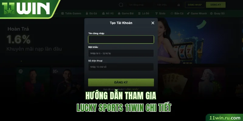 Hướng dẫn tham gia Lucky Sports 11WIN chi tiết